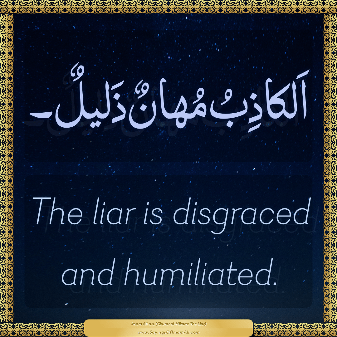 The liar is disgraced and humiliated.